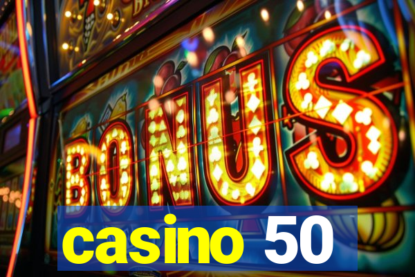 casino 50