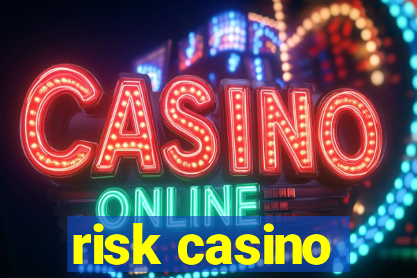 risk casino