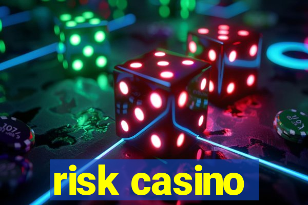 risk casino