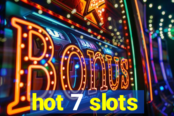 hot 7 slots