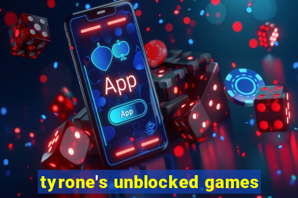 tyrone's unblocked games