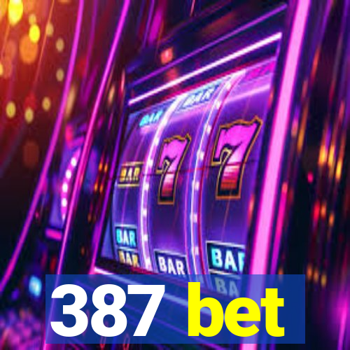 387 bet