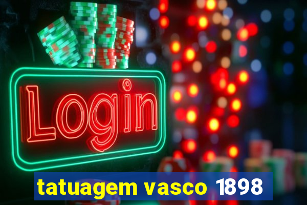 tatuagem vasco 1898