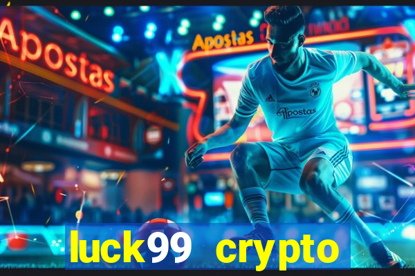 luck99 crypto casino games