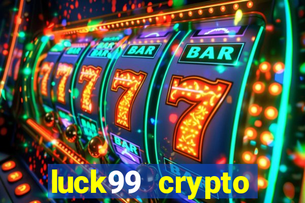 luck99 crypto casino games