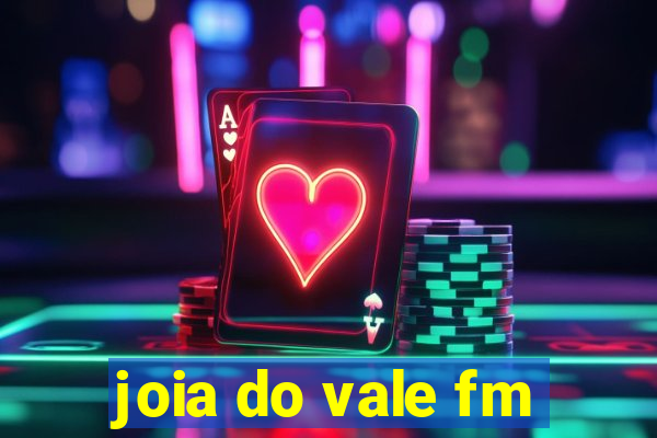 joia do vale fm