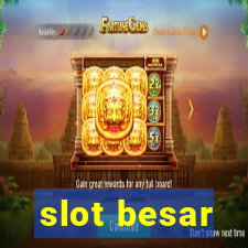 slot besar