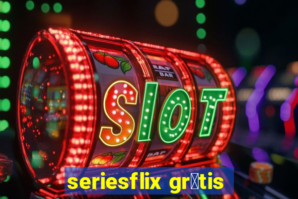 seriesflix gr谩tis