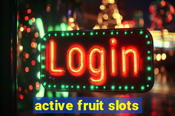 active fruit slots