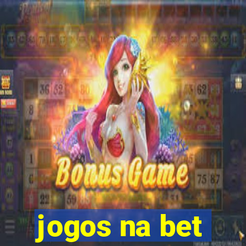 jogos na bet