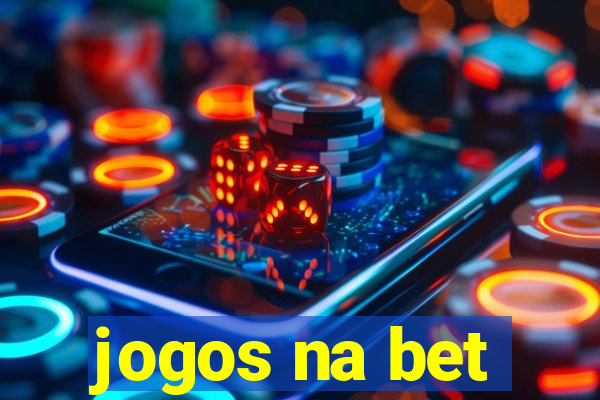 jogos na bet