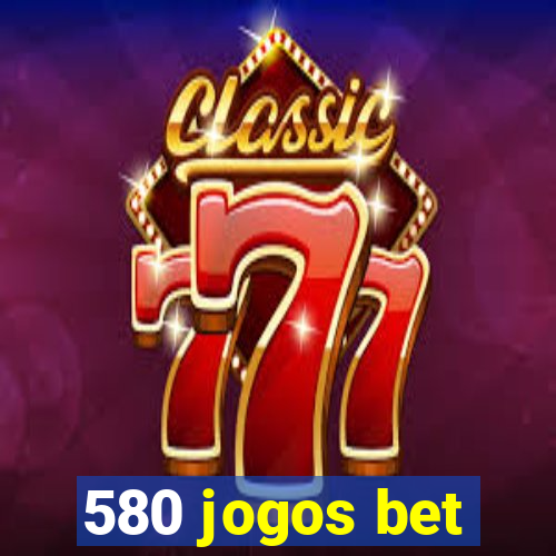 580 jogos bet