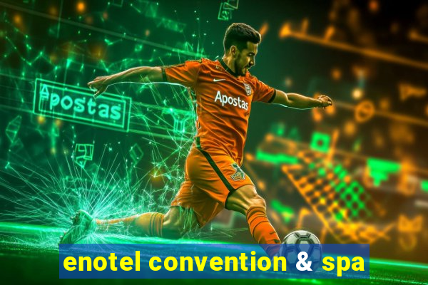 enotel convention & spa