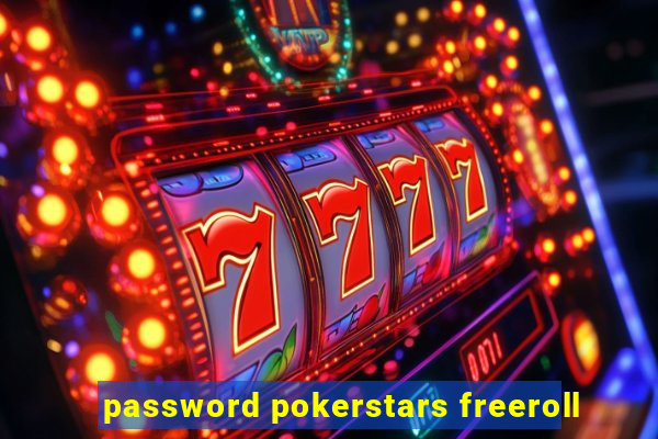 password pokerstars freeroll