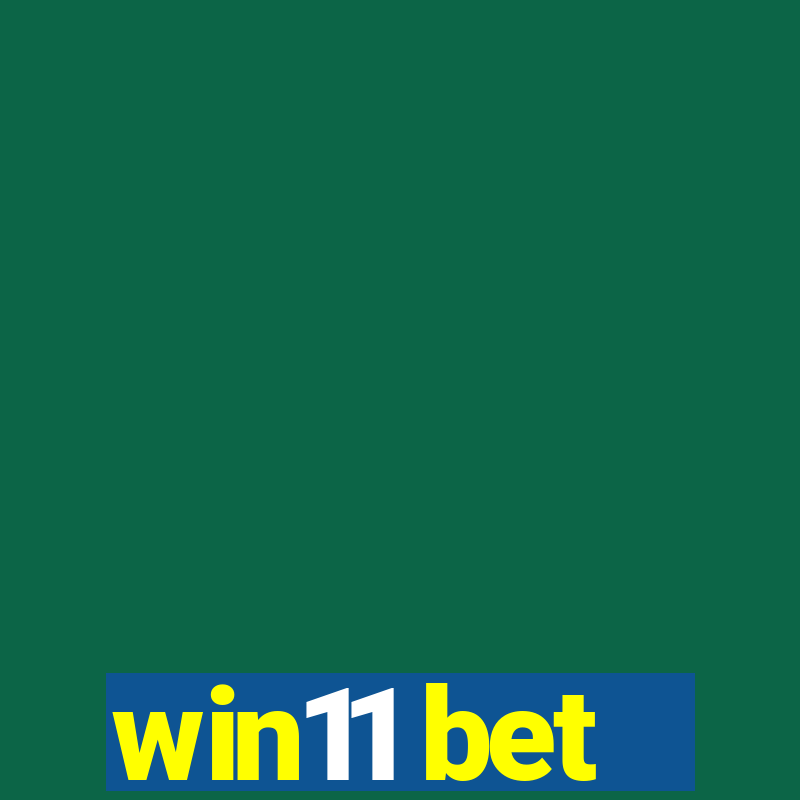 win11 bet