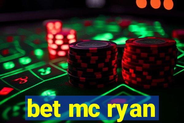 bet mc ryan