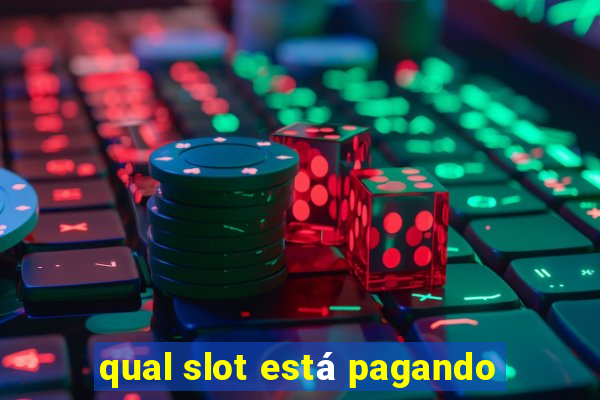 qual slot está pagando