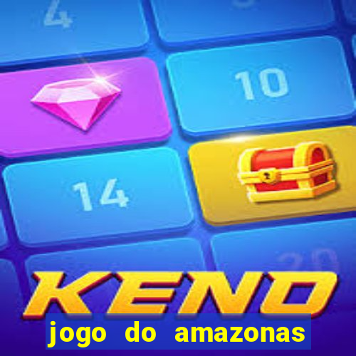 jogo do amazonas onde assistir