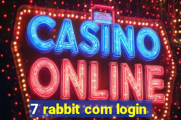 7 rabbit com login