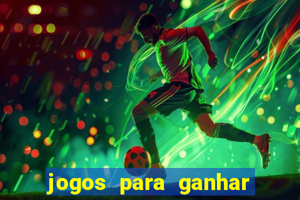 jogos para ganhar dinheiro em casa