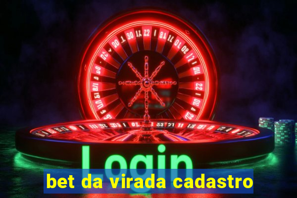 bet da virada cadastro