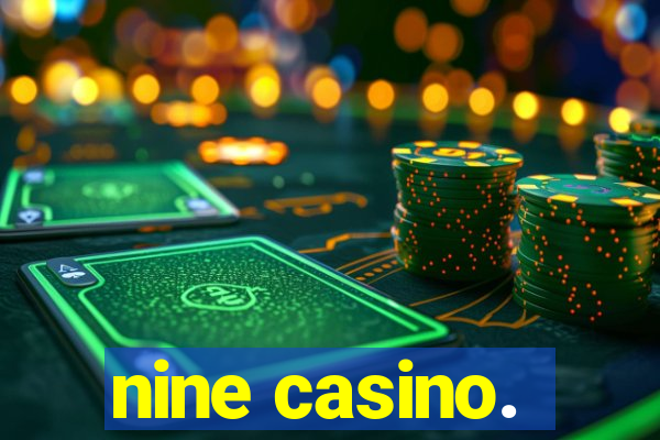 nine casino.