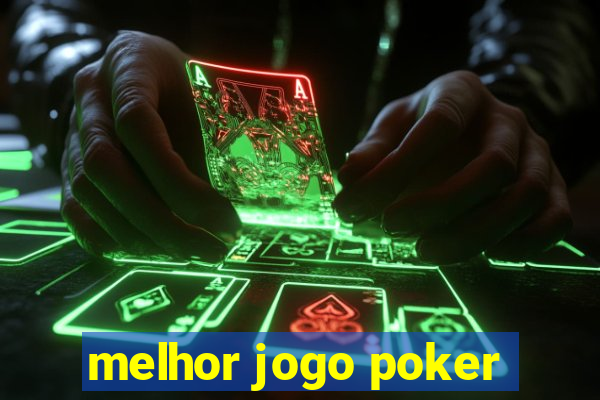 melhor jogo poker