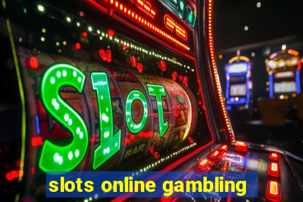 slots online gambling