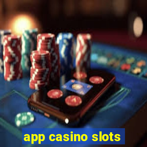 app casino slots