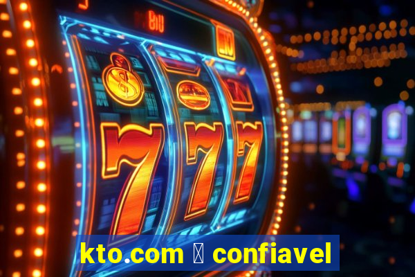 kto.com 茅 confiavel