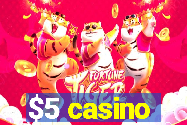 $5 casino