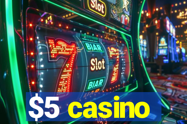 $5 casino