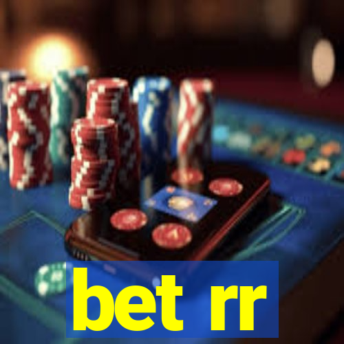 bet rr