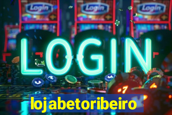 lojabetoribeiro