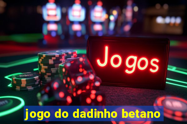 jogo do dadinho betano