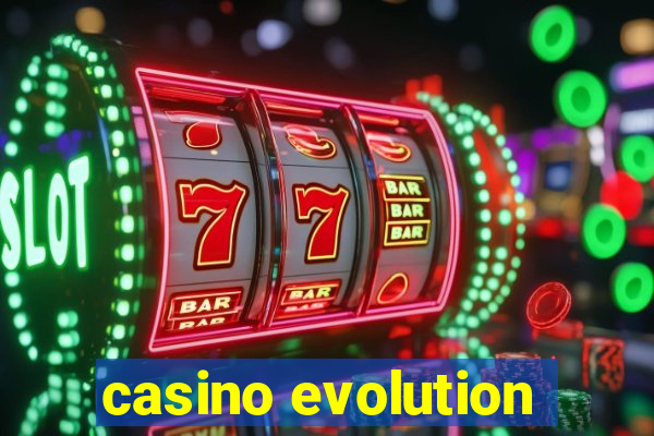 casino evolution