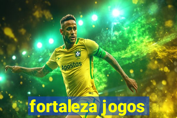 fortaleza jogos