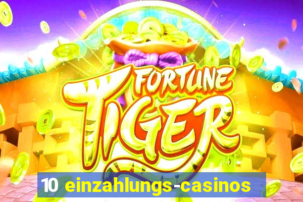 10 einzahlungs-casinos