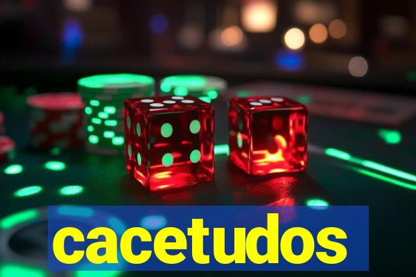 cacetudos