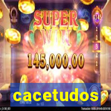 cacetudos