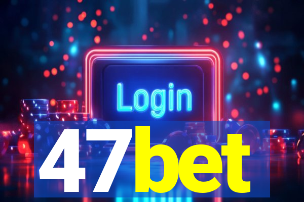 47bet