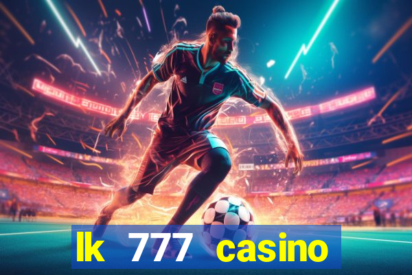 lk 777 casino login register