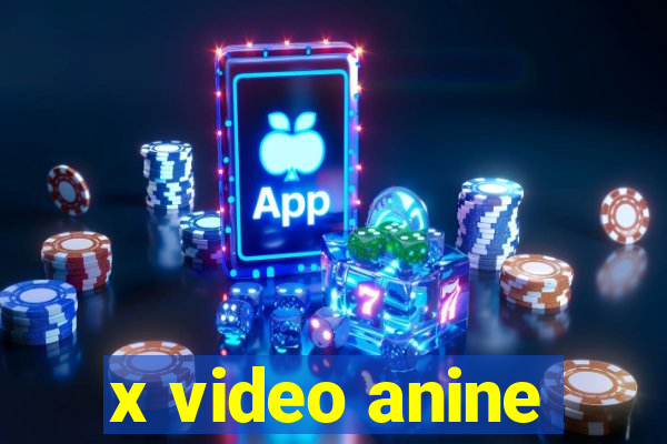 x video anine