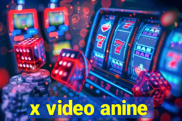 x video anine