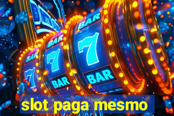 slot paga mesmo