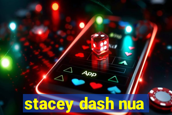 stacey dash nua