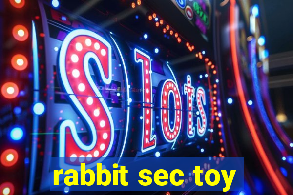 rabbit sec toy