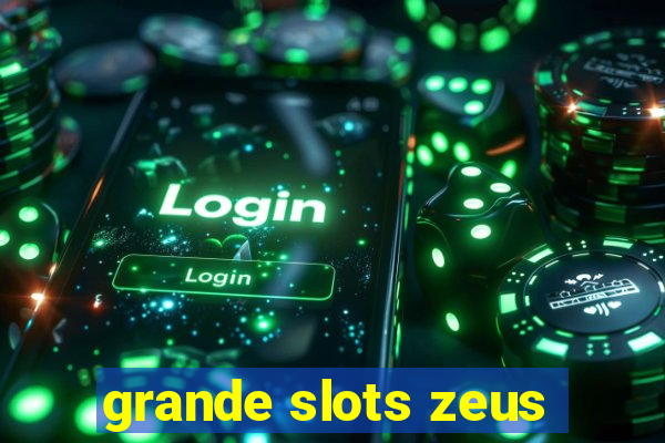 grande slots zeus