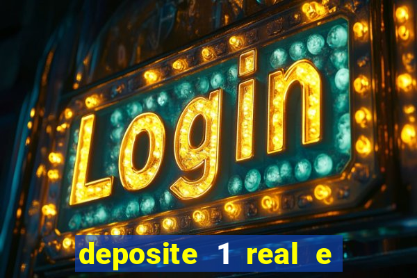 deposite 1 real e ganhe 20