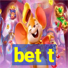 bet t